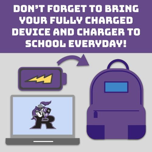 Don't forget to bring your fully charged device and charger to school everyday!